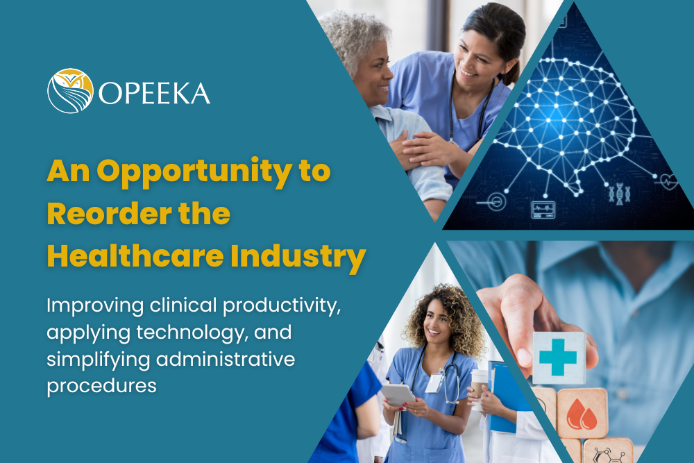 An opportunity to reorder the healthcare industry
