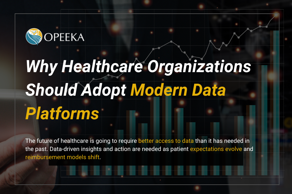 Why Healthcare Organizations Should Adopt Modern Data Platforms