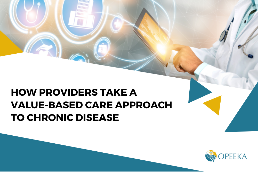 How Providers Take A Value-Based Care Approach to Chronic Disease
