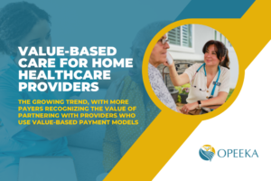 Value-Based Care For Home Healthcare Providers