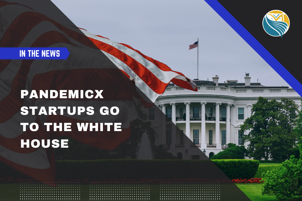PandemicX Startups Go to the White House
