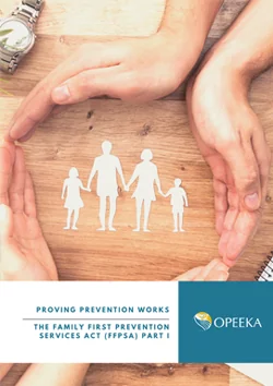 Proving Prevention Works: The Family First Prevention Services Act (FFPSA) Part I