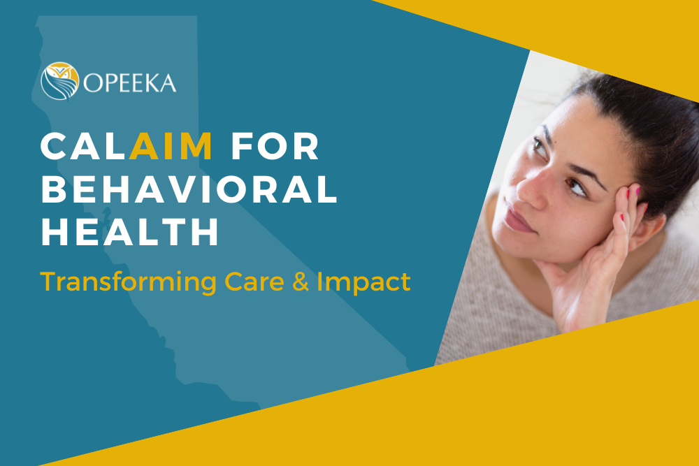 CalAIM for Behavioral Health: Transforming Care & Impact