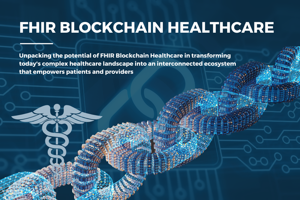 FHIR Blockchain Healthcare: A Secure, Efficient Future